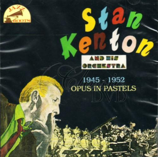 STAN KENTON: Opus in pastels 1945-1952 (CD)