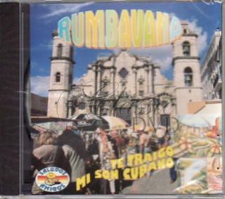 RUMBAVANA: Te traigo mi son Cubano (CD)