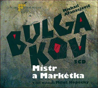 Michail Afanasjevič Bulgakov / Mistr a Markétka (3CD)