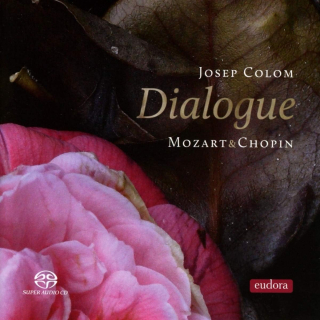 Josep Colom - Dialogue: Mozart, Chopin (SACD)