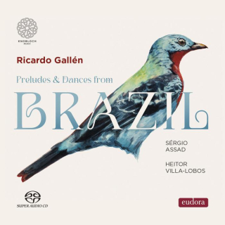 Assad, Villa-Lobos: Guitar Preludes and Dances from Brazil (SACD)