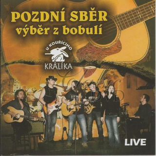 POZDNÍ SBĚR - Výběr z bobulí - Live U kouřícího krá (CD)