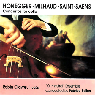 Honegger, Milhaud & Saint-Saens - Cello Concertos  (CD)