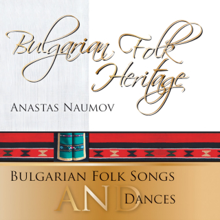 Bulgarian Folk Heritage - Anastas Naumov (CD)