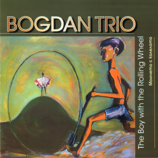 The Boy with the Rolling Wheel - Bogdan Trio (CD)