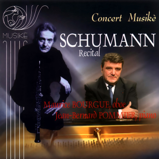 Schumann Recital - Jean-Bernard Pommier, Piano & Maurice Bougue, Oboe (CD)