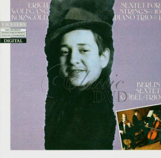 KORNGOLD,E.: Smyčcový sextet, Op.10; Klavírní trio (CD)