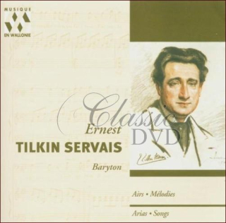 ERNEST TILKIN SERVAIS - Baryton - Arias. Songs (2CD)