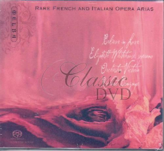 BELIEVE IN LOVE: Rare French and Italian Opera Arias (SACD)