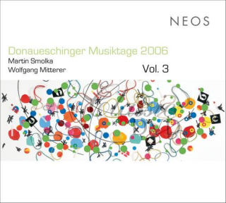 Donaueschinger Musiktage 2006 Vol. 3 / Martin Smolka, Wolfgang Mitterer (SACD)