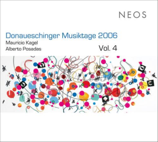 Donaueschinger Musiktage 2006 Vol. 4 - Mauricio Kagel, Alberto Posadas (SACD)