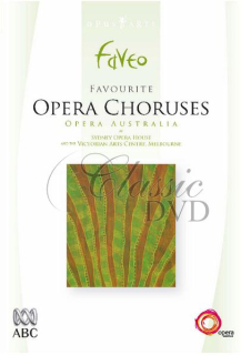 FAVOURITE OPERA CHORUSES: The Best Of Opera [Opera Australia] (DVD)