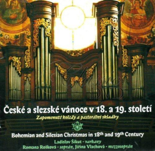 České a slezské vánoce v 18. a 19. století / BOHEMIAN AND SILESIAN CHRISTMAS IN 18TH & 19TH CENTURY Forgotten Carols And Pastorals (CD)