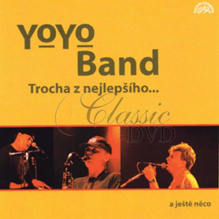 Yo Yo Band Trocha z nejlepšího a ještě něco... (CD)