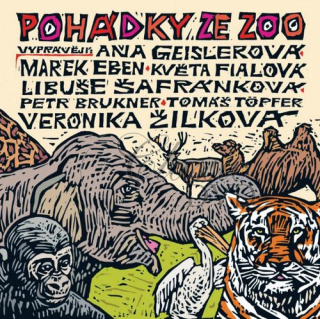 POHÁDKY ZE ZOO - vypravují L. Šafránková, M. Eben, A. Geislerová, V. Žilková (CD)
