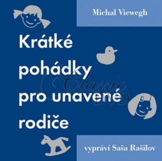 Viewegh, M. Krátké pohádky pro unavené rodiče / vypravuje S. Rašilov (2CD)