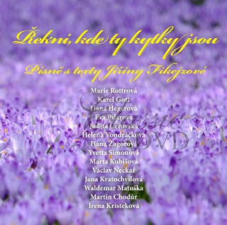 Fikejzová Jiřina - Řekni, kde ty kytky jsou (CD)