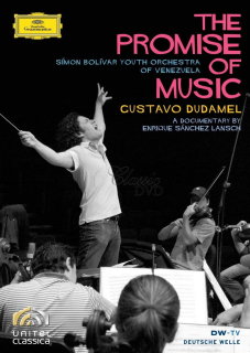 THE PROMISE OF MUSIC. Simón Bolívar Youth Orchestra of Venezuela, Gustavo Dudamel (DVD)