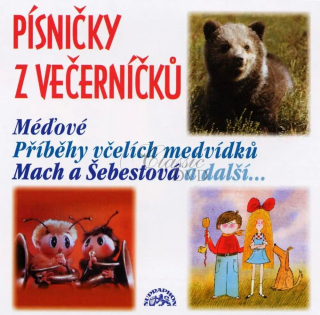 PÍSNIČKY Z VEČERNÍČKŮ - Včelí medvídci, Mach a Šebestová, Méďové (CD)