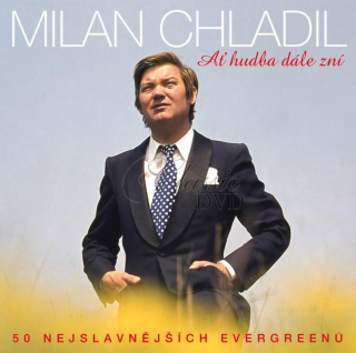 MILAN CHLADIL Ať hudba dále zní 50 nejslavnějších evergreenů (2CD)