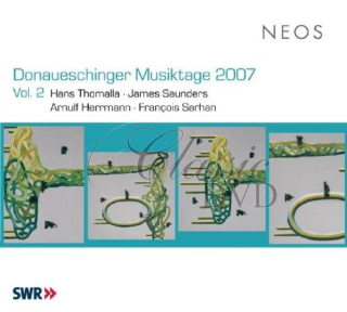 Herrmann, Arnulf / Sarhan, François / Saunders, James / Thomalla, Hans - Donaueschinger Musiktage 2007 Vol. 2 (SACD)