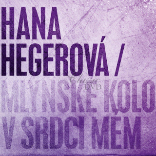 HANA HEGEROVÁ - Mlýnské kolo v srdci mém (CD)