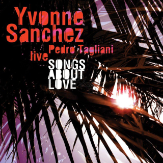 YVONNE SANCHEZ Songs About Love (Live) (CD)