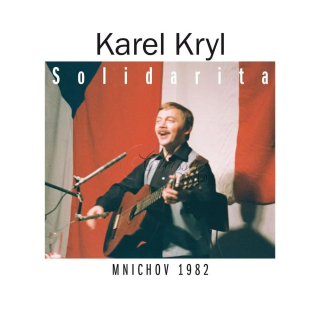 KAREL KRYL Solidarita. Mnichov 1982 (2CD)