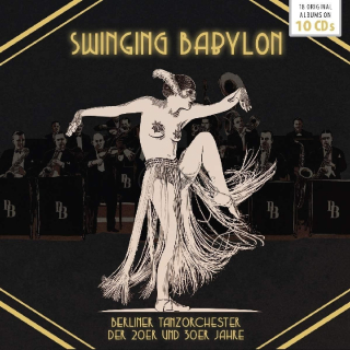 SWINGING BABYLON - BERLINER TANZORCHESTER 1920-30 - SBĚRATELSKÁ EDICE (10CD)