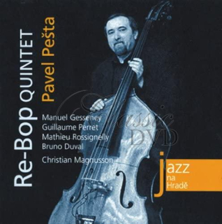 PAVEL PEŠTA RE-BOP QUINTET: Jazz At Prague Castle 2006 (CD)