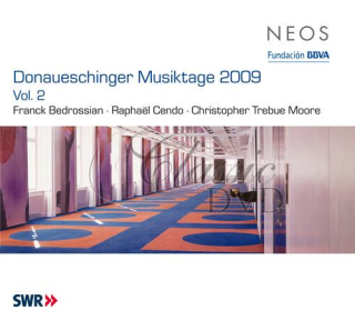 DONAUESCHINGER MUSIKTAGE 2009 Vol.2 Franck Bedrossian, Raphaël Cendo, Christopher Trebue Moore (SACD)