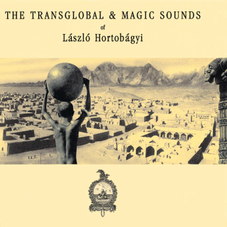 Laszlo Hortobagyi: Transglobal & Magic Sound (CD)