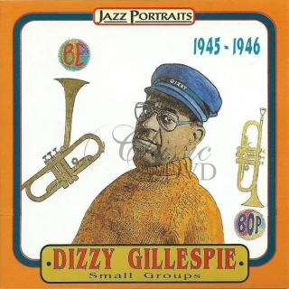 Dizzy Gillespie: Small Groups 1945-46  (CD)