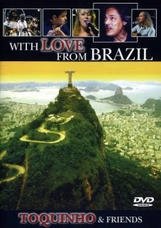 TOQUINHO AND FRIENDS - With Love From Brazil (DVD)