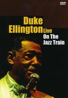 Duke Ellington: Live On The Jazz Train (DVD)