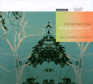 The Refined Ear - Works by Haas, Sciarrino and Stahnke (CD)