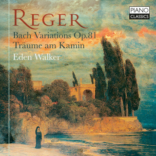 Max Reger (1873–1916) : Bach Variations Op.81 · Träume am Kamin Op.143 (CD)