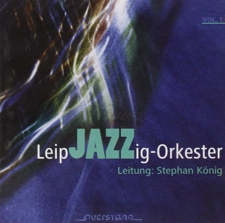 LeipJAZZig-Orchester Vol. 1 – Stephan König: Live Big Band Jazz Recording (CD)