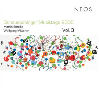 Donaueschinger Musiktage 2006 Vol. 3 / Martin Smolka, Wolfgang Mitterer (SACD)
