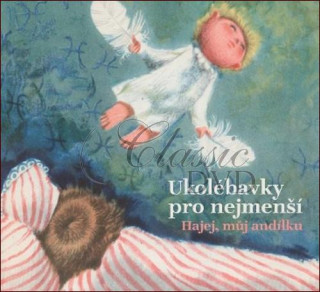 UKOLÉBAVKY PRO NEJMENŠÍ: Hajej můj andílku (CD)